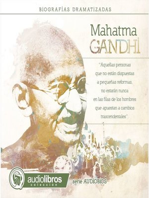 cover image of Mahatma Gandhi. (Biografía Dramatizada)
